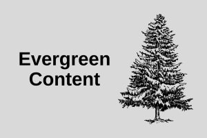 Evergreen Content (Ölümsüz İçerik) Nedir?