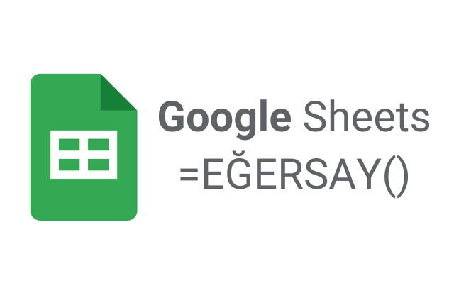 Google Sheets =EĞERSAY Fonksiyonu Header